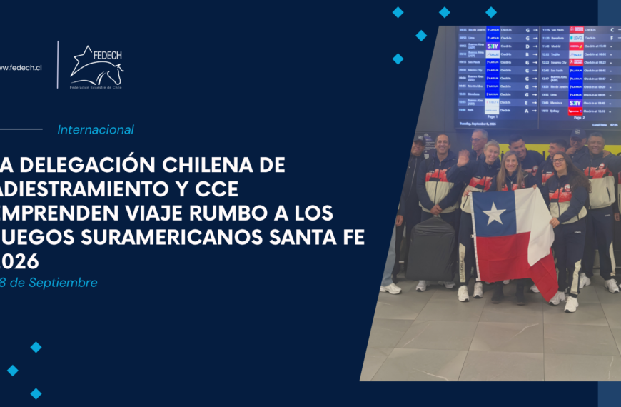 LA DELEGACIÓN CHILENA DE ADIESTRAMIENTO Y CCE EMPRENDEN VIAJE RUMBO A LOS JUEGOS SURAMERICANOS SANTA FE 2026